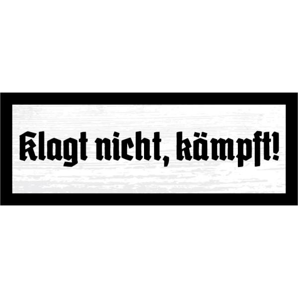 Blechschild - Klagt nicht 2