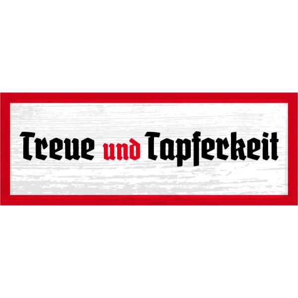 Blechschild - Treue und Tapferkeit4