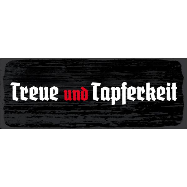 Blechschild - Treue und Tapferkeit8