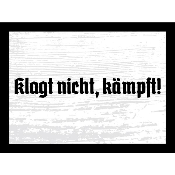 Blechschild - Klagt nicht, kämpft!