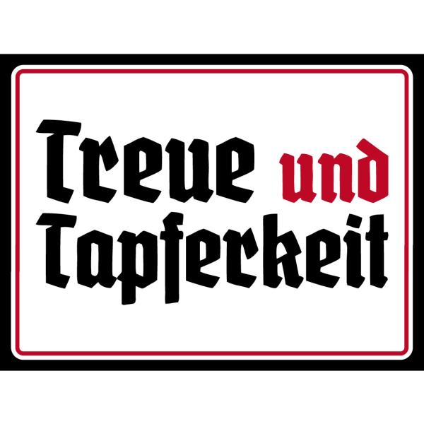 Blechschild - Treue und Tapferkeit