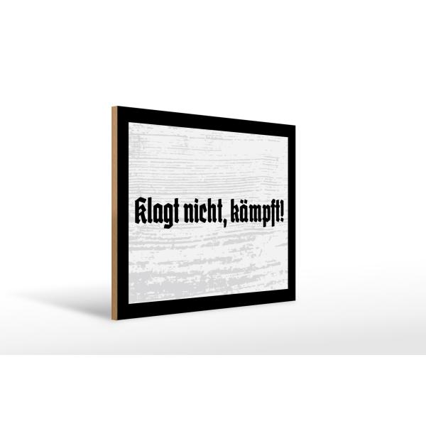 Holzschild - Klagt nicht, kämpft!