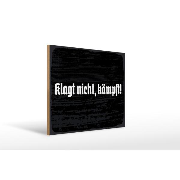 Holzschild - Klagt nicht, kämpft!