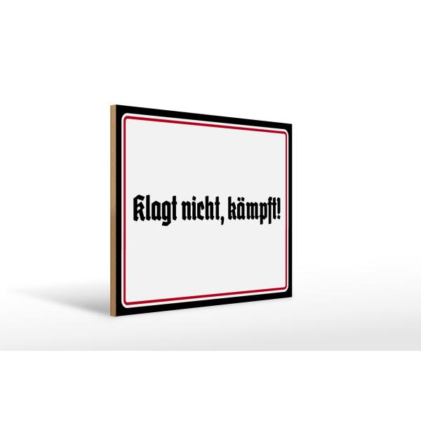 Holzschild - Klagt nicht, kämpft!