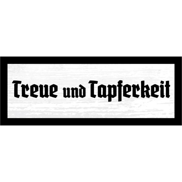 Blechschild - Treue und Tapferkeit2