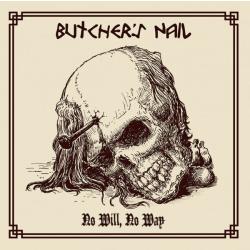 Butcher's Nail -No Will, No Way-