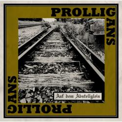 Prolligans -Auf dem Abstellgleis-