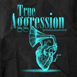 True Aggression -Ketzer und Barbaren-