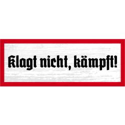 Blechschild - Klagt nicht 4