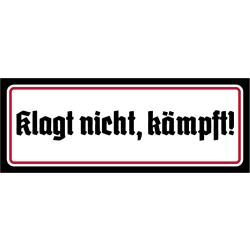 Blechschild - Klagt nicht 10