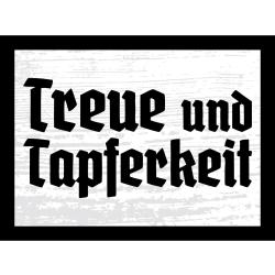 Blechschild - Treue und Tapferkeit