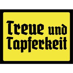 Blechschild - Treue und Tapferkeit