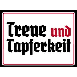 Blechschild - Treue und Tapferkeit