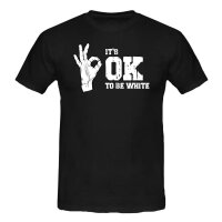"Its OK to be White" schwarz (Casual) 3XL