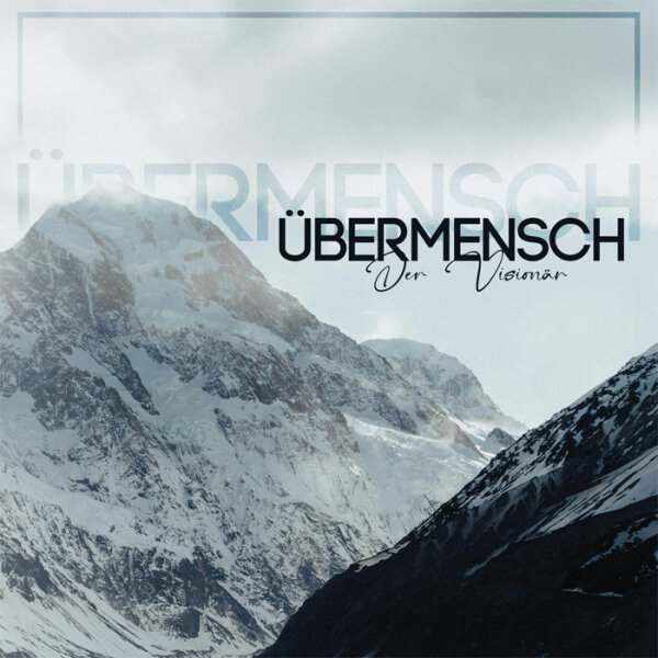 Übermensch -Der Visionär-