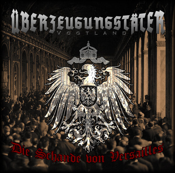Überzeugungstäter Vogtland - Die Schande von Versailles