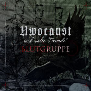 Uwocaust und alte Freunde -Blutgruppe-