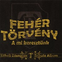 Feher Törveny -A mi keresztünk-