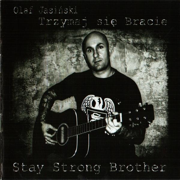 Olaf Jasinsky -Stay strong Brother-