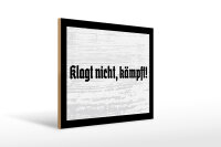 Holzschild - Klagt nicht, kämpft!