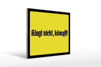 Holzschild - Klagt nicht, kämpft!