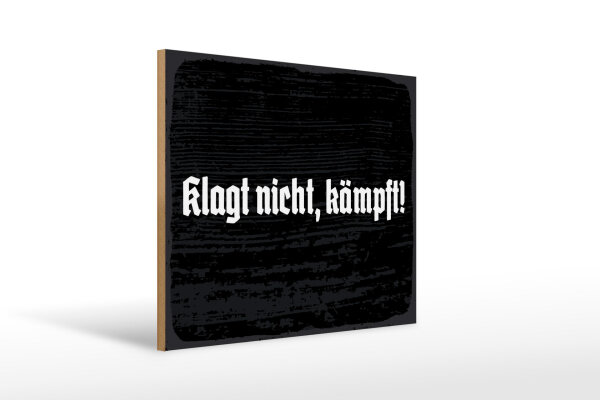 Holzschild - Klagt nicht, kämpft!